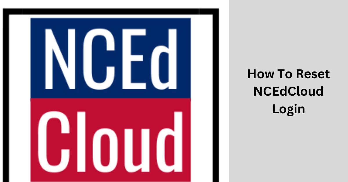 How To Reset NCEdCloud Login?
