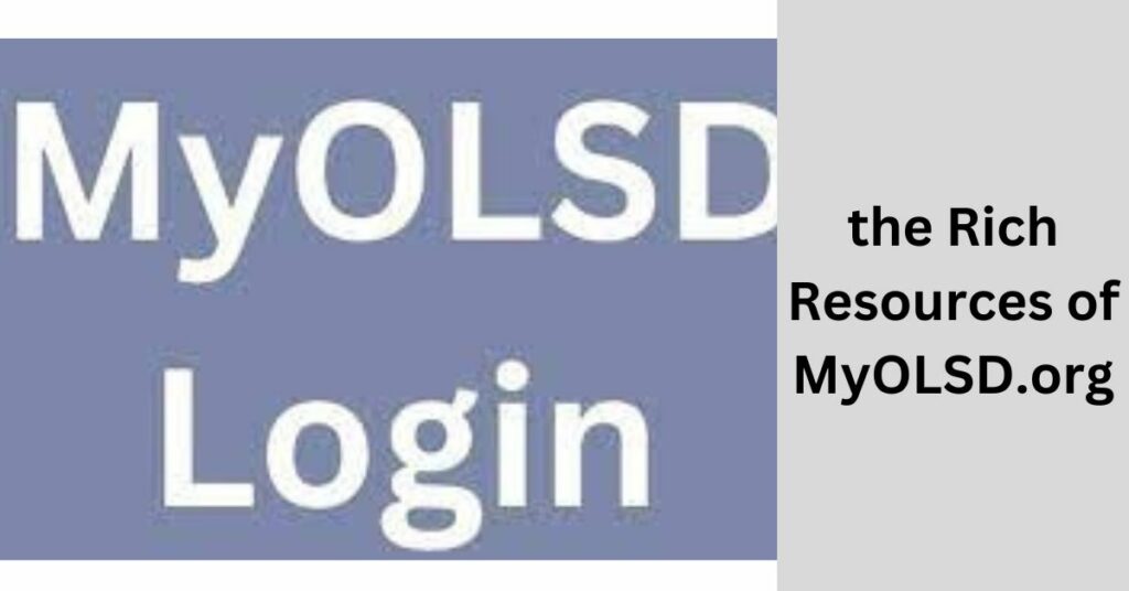 the Rich Resources of MyOLSD.org