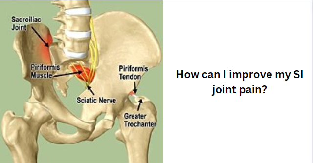 How can I improve my SI joint pain?